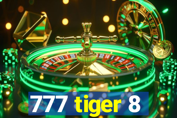 777 tiger 8